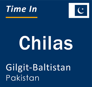 Current local time in Chilas, Gilgit-Baltistan, Pakistan