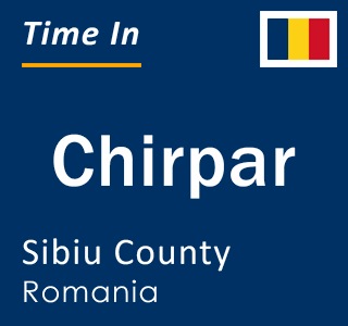 Current local time in Chirpar, Sibiu County, Romania