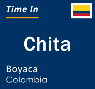 Current local time in Chita, Boyaca, Colombia