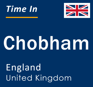 Current local time in Chobham, England, United Kingdom