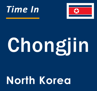 Current local time in Chongjin, North Korea