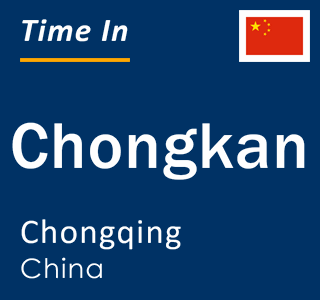 Current local time in Chongkan, Chongqing, China