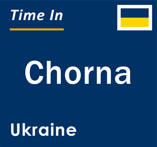 Current local time in Chorna, Ukraine