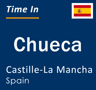 Current local time in Chueca, Castille-La Mancha, Spain