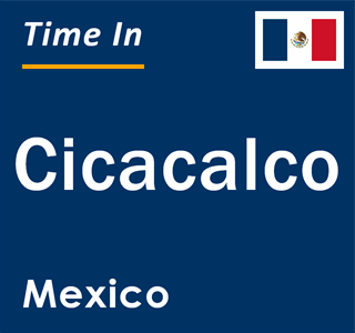 Current local time in Cicacalco, Mexico