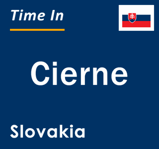 Current local time in Cierne, Slovakia