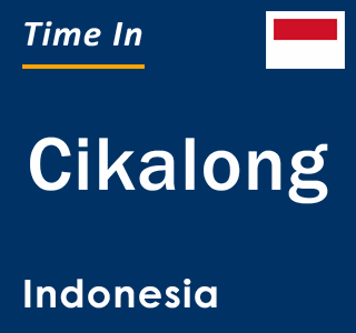 Current local time in Cikalong, Indonesia