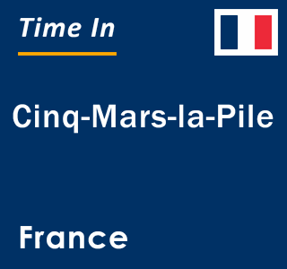 Current local time in Cinq-Mars-la-Pile, France