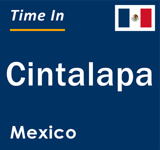 Current local time in Cintalapa, Mexico