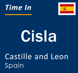 Current local time in Cisla, Castille and Leon, Spain