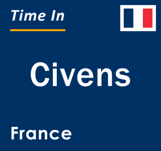Current local time in Civens, France