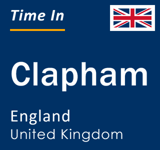 Current local time in Clapham, England, United Kingdom