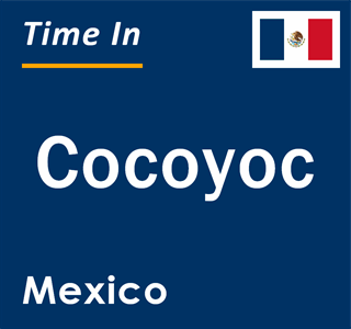 Current local time in Cocoyoc, Mexico
