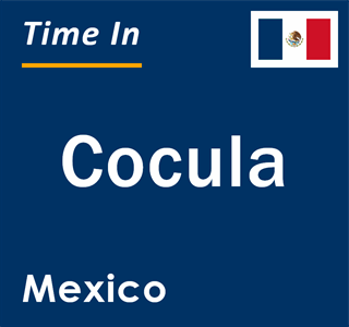 Current local time in Cocula, Mexico