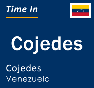 Current local time in Cojedes, Cojedes, Venezuela