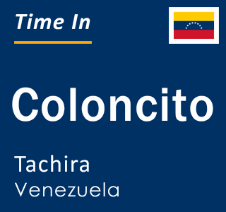 Current Local Time in Coloncito, Tachira, Venezuela