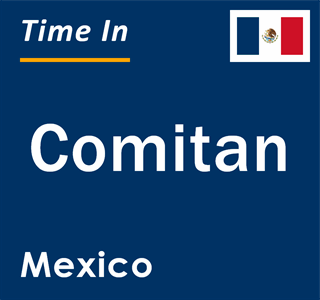 Current local time in Comitan, Mexico