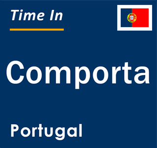 Current local time in Comporta, Portugal