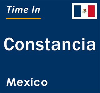 Current local time in Constancia, Mexico