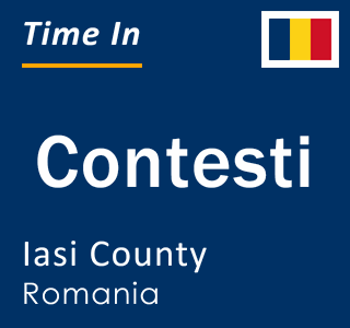 Current local time in Contesti, Iasi County, Romania
