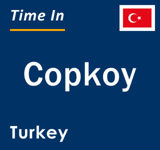Current local time in Copkoy, Turkey