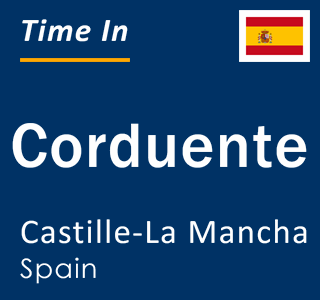 Current local time in Corduente, Castille-La Mancha, Spain