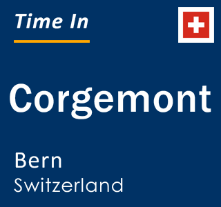 Current local time in Corgemont, Bern, Switzerland