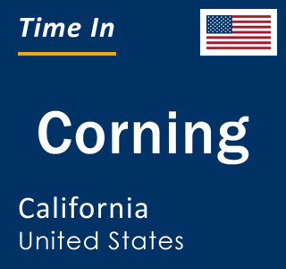 Current local time in Corning, California, United States
