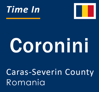 Current local time in Coronini, Caras-Severin County, Romania