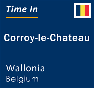 Current local time in Corroy-le-Chateau, Wallonia, Belgium