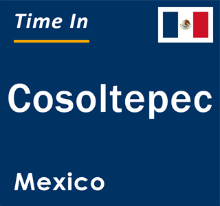 Current local time in Cosoltepec, Mexico