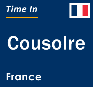 Current local time in Cousolre, France