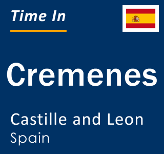 Current local time in Cremenes, Castille and Leon, Spain