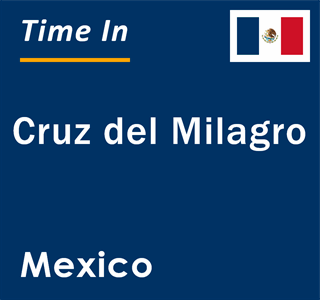 Current local time in Cruz del Milagro, Mexico
