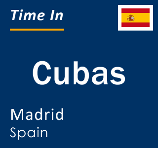 Current local time in Cubas, Madrid, Spain