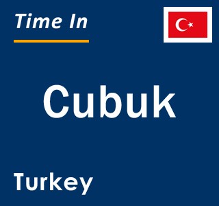 Current local time in Cubuk, Turkey