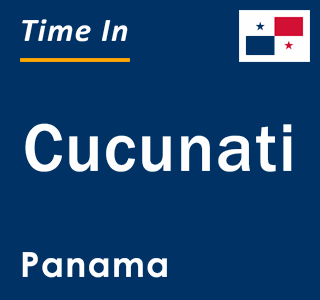 Current local time in Cucunati, Panama
