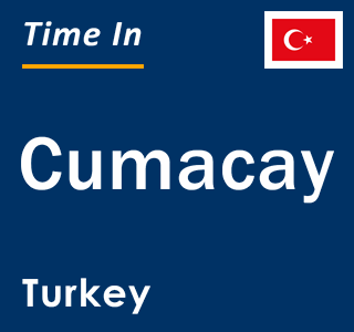 Current local time in Cumacay, Turkey