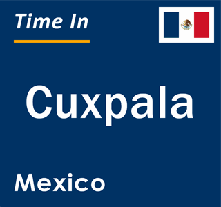 Current local time in Cuxpala, Mexico