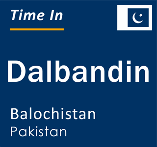 Current Local Time in Dalbandin, Balochistan, Pakistan