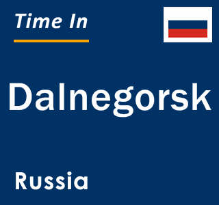 Current local time in Dalnegorsk, Russia