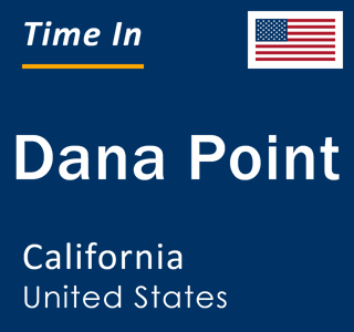Current local time in Dana Point, California, United States