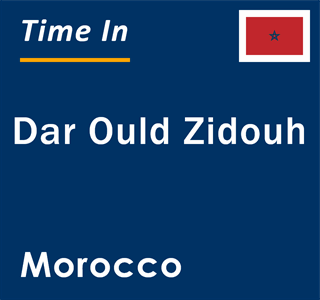 Current local time in Dar Ould Zidouh, Morocco