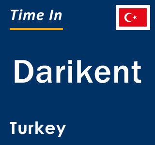 Current local time in Darikent, Turkey