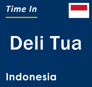 Current local time in Deli Tua, Indonesia