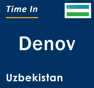 Current local time in Denov, Uzbekistan