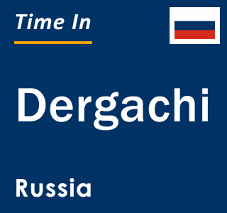 Current local time in Dergachi, Russia