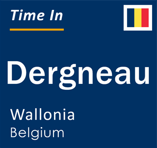 Current local time in Dergneau, Wallonia, Belgium