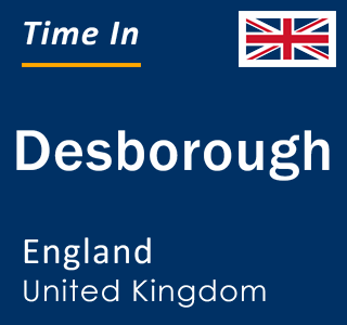 Current local time in Desborough, England, United Kingdom