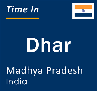 Current local time in Dhar, Madhya Pradesh, India